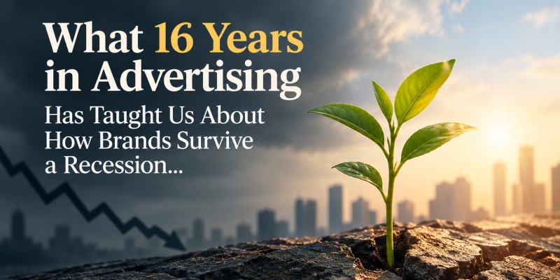 What 16 Years in Advertising Has Taught Us About How Brands Survive a Recession